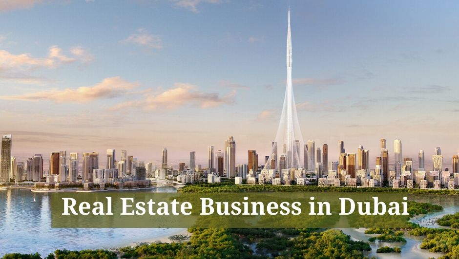 How to Start Real Estate Business in Dubai